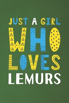 Paperback Just A Girl Who Loves Lemurs: Funny Lemurs Lovers Girl Women Gifts Dot Grid Journal Notebook 6x9 120 Pages Book