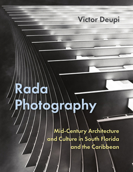 Hardcover Rada Photography: Mid-Century Architecture and Culture in South Florida and the Caribbean Book