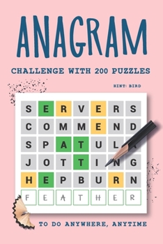 Paperback Anagram Challenge with 200 Puzzles to do Anywhere, Anytime: Word Scramble Books for Adults, Part 3 Book