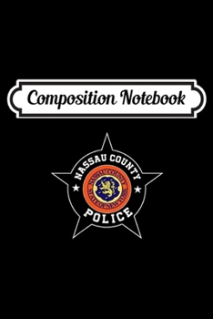 Paperback Composition Notebook: Nassau County Police - NCPD Journal/Notebook Blank Lined Ruled 6x9 100 Pages Book