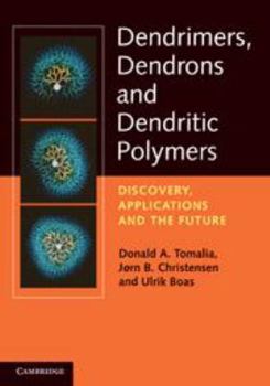 Electronics Dendrimers, Dendrons, and Dendritic Polymers: Discovery, Applications, and the Future Book