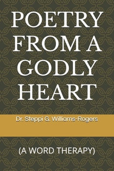 Paperback Poetry from a Godly Heart: (A Word Therapy) Book