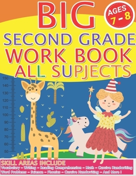 Paperback Big Second Grade Workbook All Subjects: Second Grade WorkbookAges Ages 7 to 8, Cursive Handwriting, Word Problems, Reading Comprehension, Phonics, Mat Book