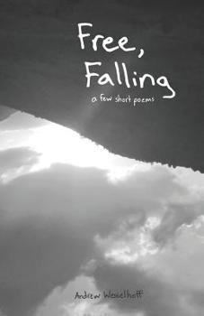 Paperback Free, Falling: A Few Short Poems Book