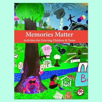 Spiral-bound Memories Matter: Activities for Grieving Children & Teens Book