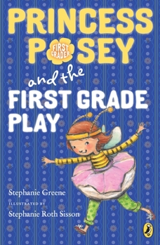 Princess Posey and the First Grade Play - Book #12 of the Princess Posey