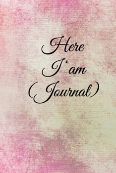 Here I am Journal: Lined Notebook / Journal Gift, 100 Pages, 6x9, Soft Cover, Matte Finish Inspirational Quotes Journal, Notebook, Diary, Composition Book