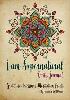 Paperback I am Supernatural Daily Journal, Gratitude - Blessings - Meditation Points: Multi-national Edition - Black & white Interior Book