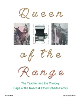 Paperback Queen of the Range: The Teacher and the Cowboy: Saga of the Roach & Ethel Roberts Family Book