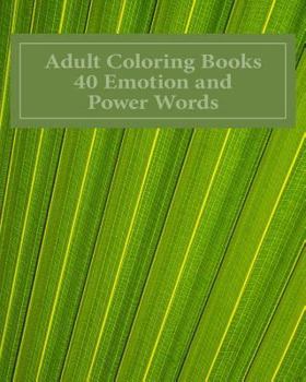 Paperback Adult Coloring Books 40 Emotion and Power Words On Original Patterns: Stress Relieving Patterns With Emotion And Power Words Book