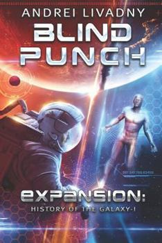 Paperback Blind Punch (Expansion: History of the Galaxy, Book #1): A Space Saga Book
