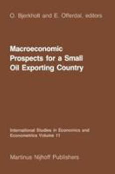 Hardcover Macroeconomic Prospects for a Small Oil Exporting Country Book