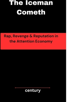 The Iceman Cometh: Rap, Revenge & Reputation in the Attention Economy