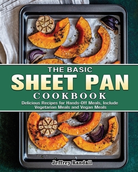 Paperback The Basic Sheet Pan Cookbook Book