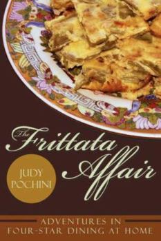 Paperback The Frittata Affair: Adventures in Four-Star Dining at Home Book