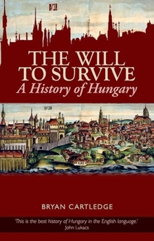 Paperback Will to Survive: A History of Hungary Book