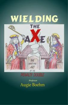Paperback Wielding the Axe: The Vanishing Art of the Penalty Double Book