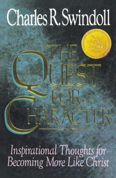 Paperback The Quest for Character: Inspirational Thoughts for Becoming More Like Christ Book