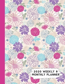 Paperback 2020 Weekly & Monthly Planner: Purple Fuchsia Blue Doodle Flowers Calendar & Journal Book