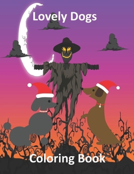 Lovely Dogs Coloring Book: Cute Dogs Coloring pages for kids Ages 4-8 ( Happy Halloween ) 110 Pages 8.5*11