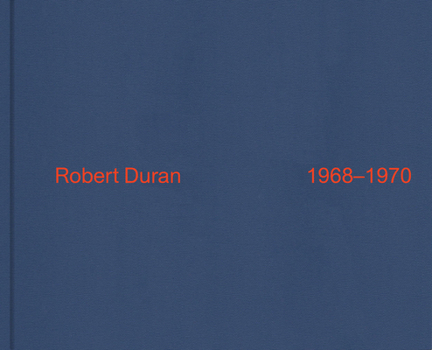 Hardcover Robert Duran: 1968-1970 Book