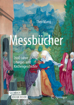 Hardcover Messbücher: 2000 Jahre Liturgie- Und Kirchengeschichte [German] Book