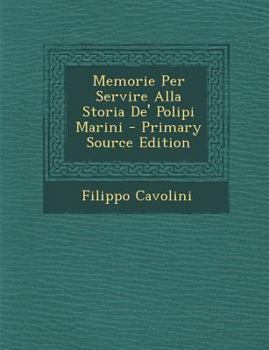 Paperback Memorie Per Servire Alla Storia de' Polipi Marini - Primary Source Edition [Italian] Book