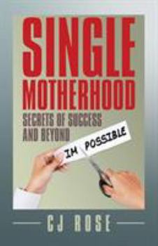 Paperback Single Motherhood: Secrets of Success and Beyond Book