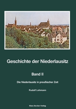 Paperback Geschichte der Niederlausitz. Zweiter Band: Die Niederlausitz in preußischer Zeit. Veröffentlichung der Berliner Historischen Kommission, Band 5, Berl [German] Book