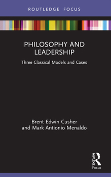 Paperback Philosophy and Leadership: Three Classical Models and Cases Book