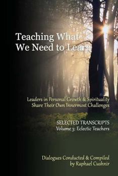 Paperback Teaching What We Need To Learn: Volume 2 - Non-Dual and Relationship Teachers Book