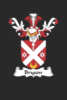 Bryson: Bryson Coat of Arms and Family Crest Notebook Journal (6 x 9 - 100 pages)