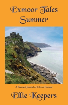 Paperback Exmoor Tales - Summer: A Personal Journal of Life on Exmoor Book