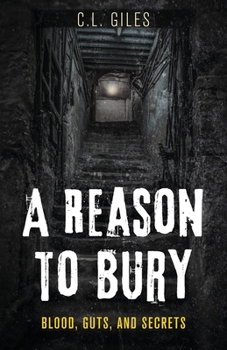 Paperback A Reason To Bury: Blood, Guts, and Secrets Book