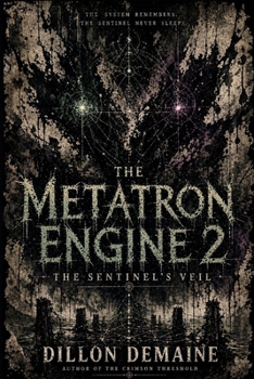 The Metatron Engine 2: The Sentinel's Veil (The Metatron Saga)