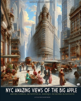 Paperback NYC amazing views of the Big Apple: Absurd, surreal, metaphisical, baroque, incredible & fantastic Book