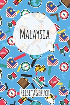 Malaysia Reisetagebuch: A5 Reise Journal I Notizbuch I Urlaubs Planer I Road trip Planer I Travel notebook I 6X9 Pocket journal I Geschenk für Backpacker (German Edition)