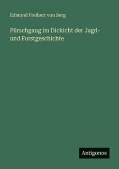 Paperback Pürschgang im Dickicht der Jagd- und Forstgeschichte [German] Book