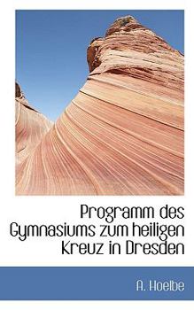 Paperback Programm Des Gymnasiums Zum Heiligen Kreuz in Dresden Book
