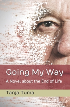 Paperback Going My Way: A Novel about the End of Life Book