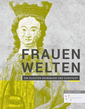 Paperback Frauenwelten: Die Kloster Heiningen Und Dorstadt [German] Book
