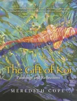 Hardcover The Gift of Koi: Paintings and Reflections Book