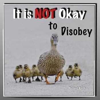 Paperback It Is Not Okay to Disobey: Duck Ponder Series Book