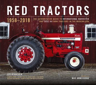 Hardcover Red Tractors 1958-2018: The Authoritative Guide to International Harvester and Case Ih Tractors Book