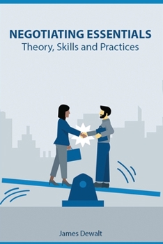 Paperback Negotiating Essentials - Theory, Skills and Practices Book