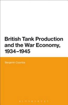 Paperback British Tank Production and the War Economy, 1934-1945 Book