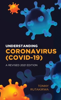 Paperback Understanding Coronavirus (COVID 19), A Revised 2021 Edition Book