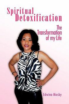 Paperback Spiritual Detoxification: The Transformation of My Life Book