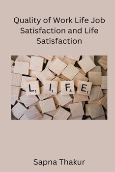 Paperback Quality of Work Life Job Satisfaction and Life Satisfaction Book
