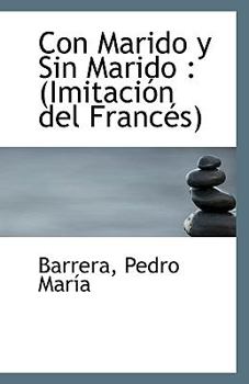 Paperback Con Marido y Sin Marido: (Imitacion del Frances) Book